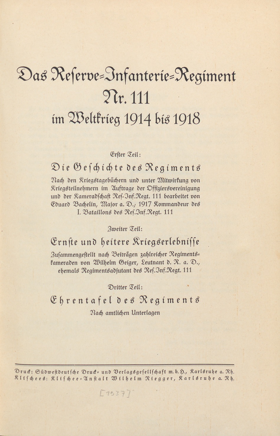 Das Reserve-Infanterie-Regiment Nr. 111 im Weltkrieg 1914 bis 1918, bearb. von Eduard Bachelin und Wilhelm Geiger, Karlsruhe [1937] (Quelle: Landesarchiv BW, GLAK Cr 651) 