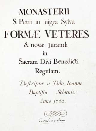 Monasterii S. Petri in nigra Sylva Formae Veteres & novae Jurandi in Sacram Divi Benedicti Regulam