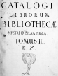 Catalogus omnium librorum bibliothecae monasterii Sancti Petri in Sylva nigra [Tomus III : R - Z / Tomus IV : Cat. Auct. Anon.]