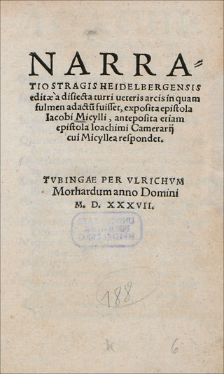 Narratio Stragis Heidelbergensis editae à disiecta turri veteris arcis in quam fulmen adactu[m] fuisset